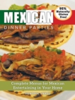 Image for Mexican Dinner Parties : Complete Menus for Mexican Entertaining in Your Home