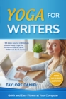 Image for Yoga For Writers : Quick And Easy Fitness At Your Computer