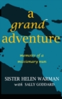 Image for A Grand Adventure : Memoirs of a Missionary Nun