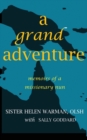 Image for A Grand Adventure : Memoirs of a Missionary Nun