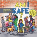 Image for Am I Safe? : Exploring Fear and Anxiety with Children