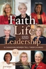Image for Faith, Life and Leadership: Vol 2 : 8 Canadian Women Tell Their Stories