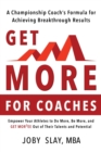 Image for Get More: : A Championship Coach&#39;s Formula for Achieving Breakthrough Results