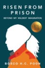 Image for Risen from Prison: : Beyond My Wildest Imagination