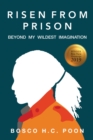 Image for Risen From Prison:: Beyond My Wildest Imagination