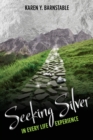 Image for Seeking Silver: : In Every Life Experience