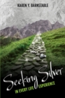 Image for Seeking Silver: In Every Life Experience