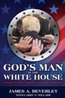 Image for God&#39;s Man in the White House : Donald Trump in Modern Christian Prophecy