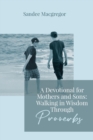 Image for A Devotional for Mothers and Sons : Walking in Wisdom Through Proverbs