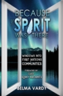 Image for Because the Spirit Was There : Windows Into First Nations Communities