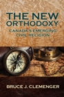 Image for  New Orthodoxy: Canada&#39;s Emerging &amp;quote;Civil Religion&amp;quote;