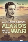 Image for All Soldiers Run Away : Alano&#39;s War The Story of a British Deserter