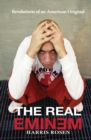 Image for The Real Eminem : Revelations of an American Original