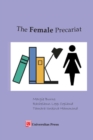 Image for Female Precariat: Gender and Contingency in the Professional Workforce
