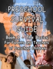 Image for Preschool Survival Guide : Book 1 - The Basics For Parents and Teachers of Preschool Children