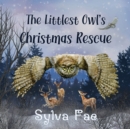 Image for The Littlest Owl&#39;s Christmas Rescue