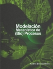 Image for Modelacion mecanistica de (bio)procesos