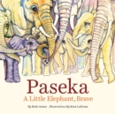 Image for Paseka : A Little Elephant, Brave