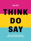 Image for Think. Do. Say.