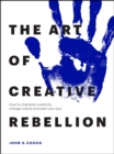Image for The Art of Creative Rebellion