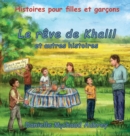 Image for Le reve de Khalil et autres histoires : Histoires pour garcons et fi lles