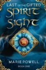 Image for Spirit Sight : Epic fantasy in medieval Wales (Last of the Gifted - Book One)