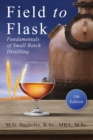 Image for Field To Flask : The Fundamentals of Small Batch Distilling