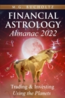 Image for Financial Astrology Almanac 2022 : Trading &amp; Investing Using the Planets