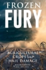 Image for Frozen Fury : Agricultural Crops and Hail Damage