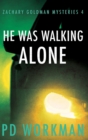 Image for He was Walking Alone