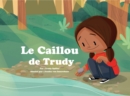 Image for Le caillou de Trudy