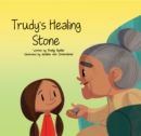 Image for Trudy&#39;s Healing Stone