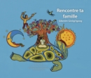 Image for Rencontre ta famille