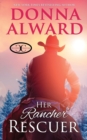 Image for Her Rancher Rescuer : An In Love with the Boss Western Romance
