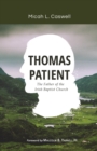 Image for Thomas Patient : The Father of the Irish Baptist Church