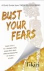 Image for Bust Your Fears : Three Easy Tools To Conquer Your Fears And Upgrade Your Career And Life