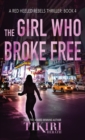Image for The Girl Who Broke Free : A gripping crime thriller