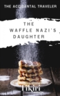 Image for Waffle Nazi&#39;s Daughter: A Short Story to Take You Around the World