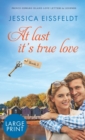 Image for At Last It&#39;s True Love : large print