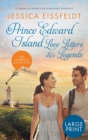 Image for Prince Edward Island Love Letters &amp; Legends : The Complete Collection: a series of sweet contemporary romance: large print edition