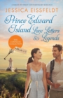 Image for Prince Edward Island Love Letters &amp; Legends : The Complete Collection: a series of sweet contemporary romance