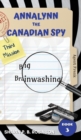 Image for Annalynn the Canadian Spy : Big Brainwashing