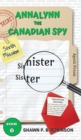 Image for Annalynn the Canadian Spy : Sinister Sister