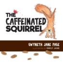 Image for The Caffeinated Squirrel