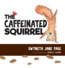 Image for The Caffeinated Squirrel