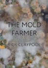 Image for The Mold Farmer