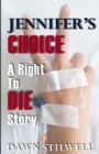 Image for Jennifer&#39;s Choice : A Right to Die Story