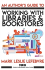 Image for An Author&#39;s Guide to Working with Libraries and Bookstores