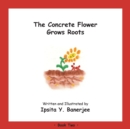 Image for The Concrete Flower Grows Roots