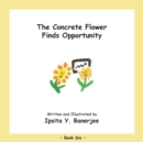 Image for The Concrete Flower Finds Opportunity